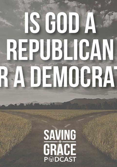 #6: Is God a Republican or Democrat?