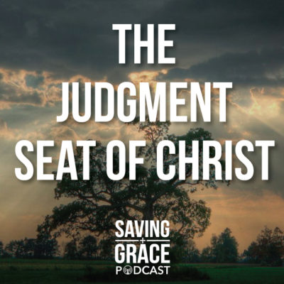 #11: The Judgment Seat of Christ