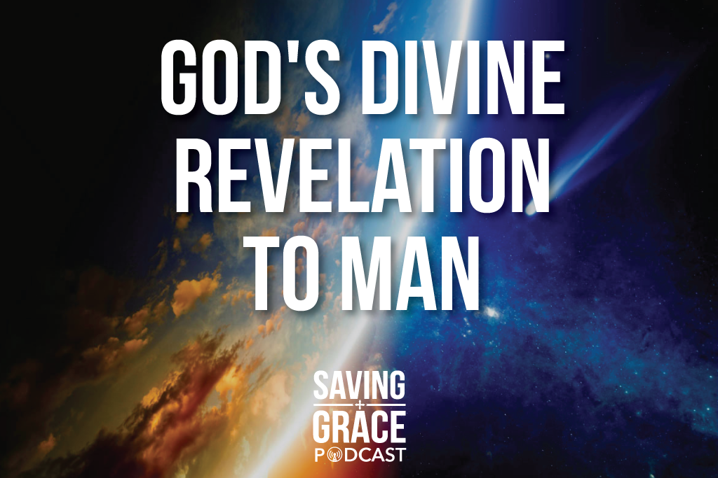  17 God s Divine Revelation To Man Saving Grace