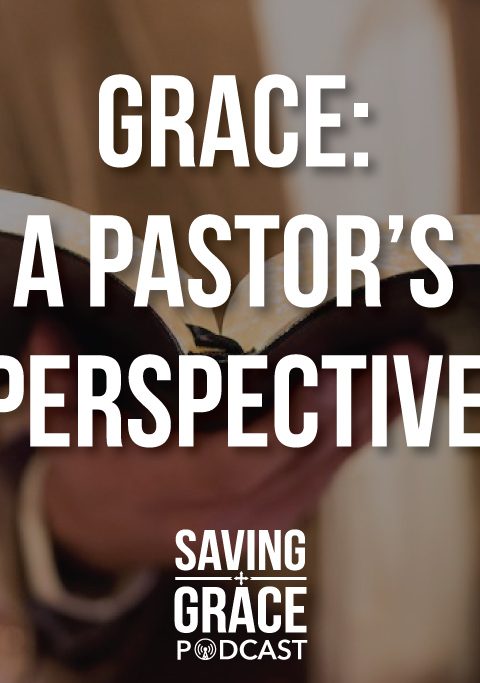 #23: Grace – A Pastor’s Perspective