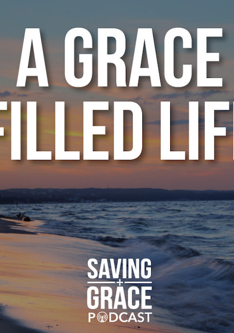 #29: A Grace Filled Life