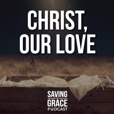 #35: Christ, Our Love