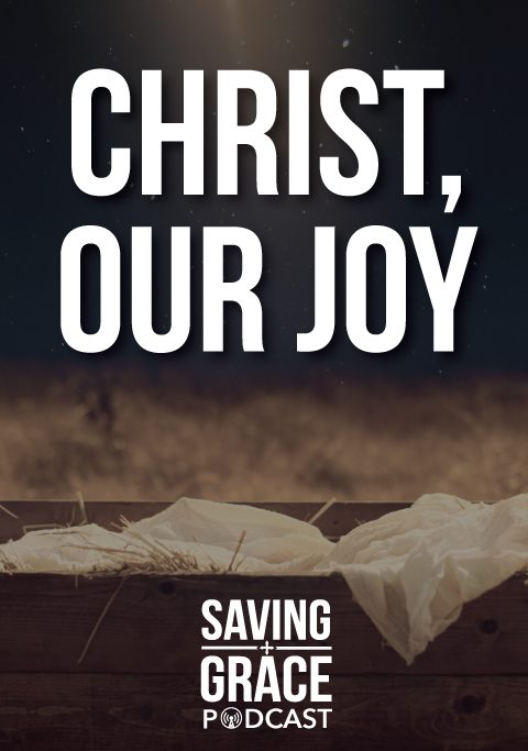 #36: Christ, Our Joy