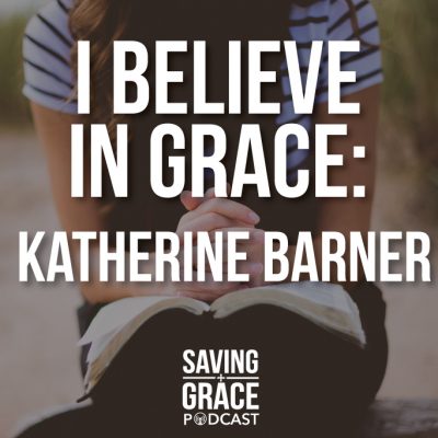 #42: I Believe in Grace – Katherine Barner