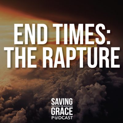 #43: End Times – The Rapture