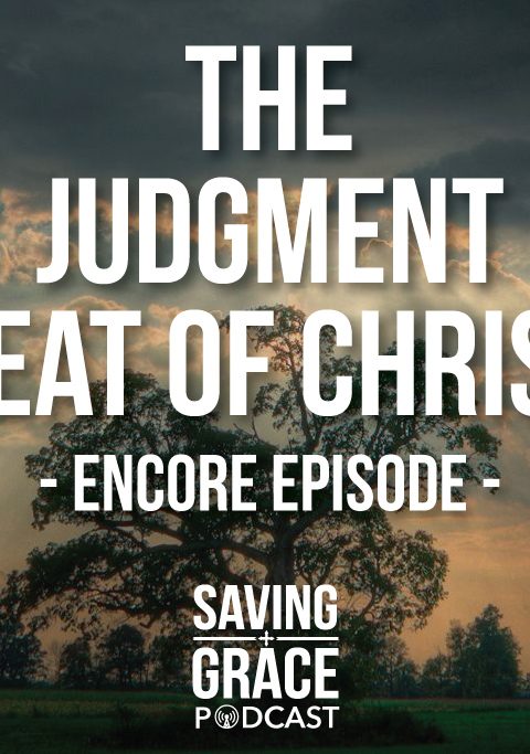 #59: The Judgment Seat of Christ (Encore)