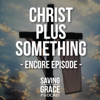 #63: Christ Plus Something (Encore)