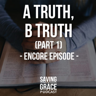 #68: A Truth, B Truth – Part 1 (Encore)