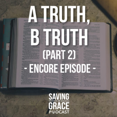 #69: A Truth, B Truth – Part 2 (Encore)