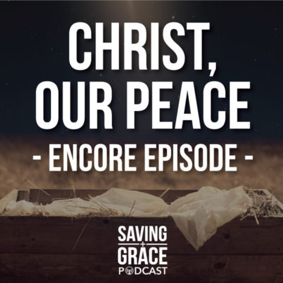 #71: Christ, Our Peace (Encore)