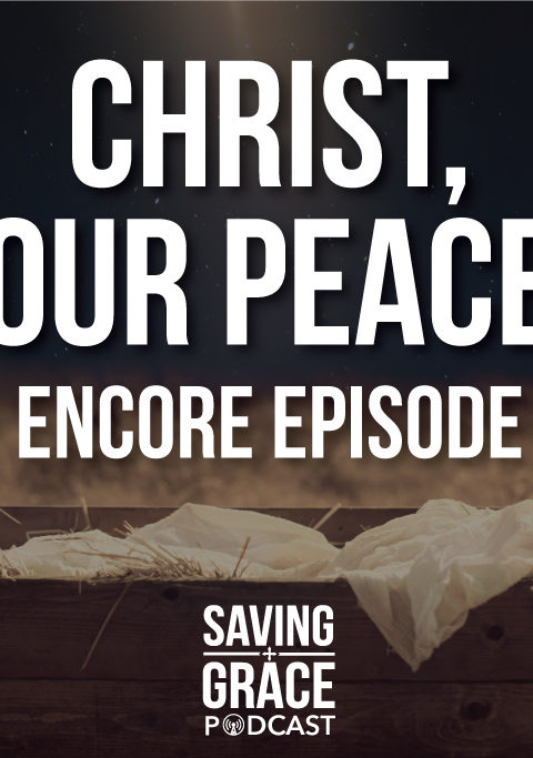 #71: Christ, Our Peace (Encore)