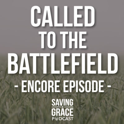 #74: Called to the Battlefield (Encore)