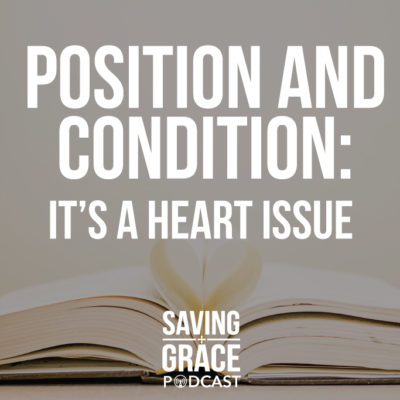 #80: Position and Condition: It’s a Heart Issue