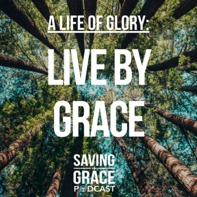 #99: Live by Grace