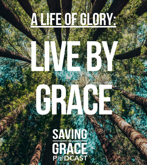 #99: Live by Grace