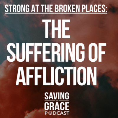 #105: The Suffering of Affliction