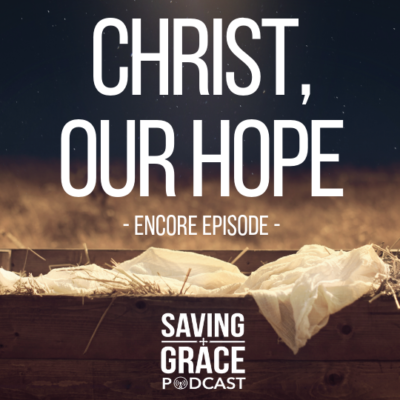 #125: Christ, Our Hope (Encore)