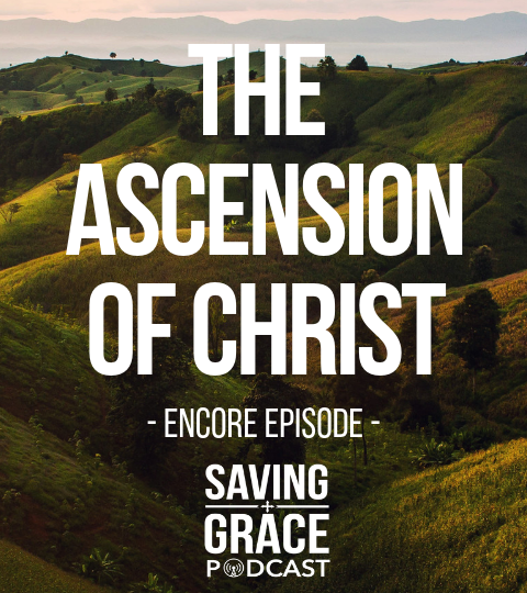 #138: The Ascension of Christ (Encore)