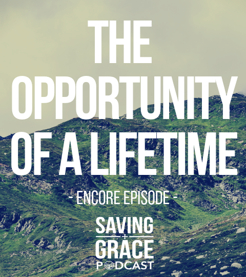 #139: The Opportunity of a Lifetime (Encore)