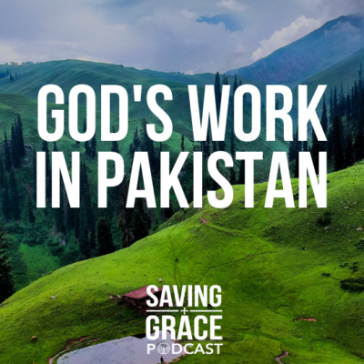 #145: God’s Work in Pakistan