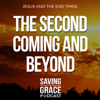 #150: The Second Coming and Beyond – What Did Christ Say?