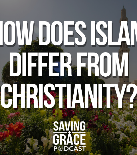#152: How Does Islam Differ from Christianity?