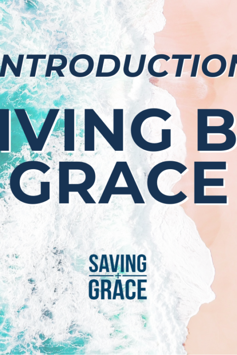 #160: An Introduction to Living by Grace