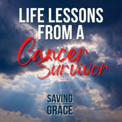 261: Life Lessons From A Cancer Survivor