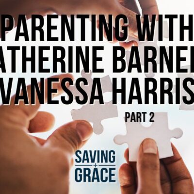 267: Parenting With Katherine Barner / Vanessa Harris Part 2