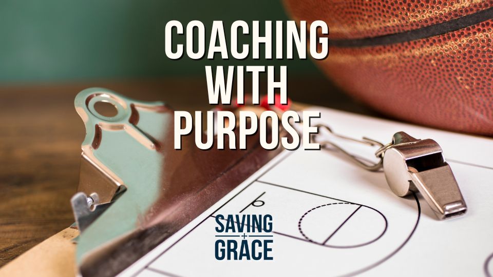 Coaching With Purpose, #FaithAndSports #CoachingWithPurpose #SpiritualGrowth #passionforthewordofgod #savinggrace #savinggracepodcast #savinggraceonradio #gracecenteronline #graceschooloftheology #salemradio #salemnetwork #carmenpate #randyyoungling