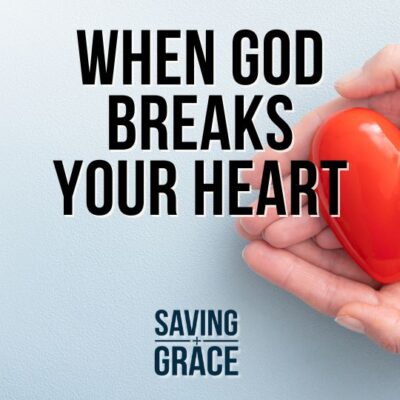 271: When God Breaks Your Heart