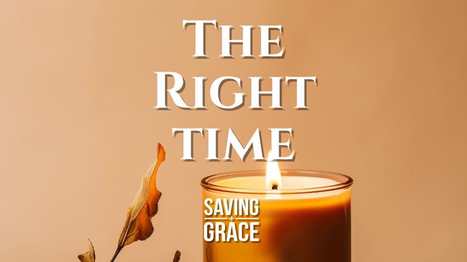 The Right Time, Righteous Heart, Christmas Lessons, Faith in Action, Passion for the Word, Saving Grace Saving Grace Podcast, Saving Grace on Radio, Grace Center Online, Grace School of Theology, Salem Radio, Salem Network, Carmen Pate, Mark Rae