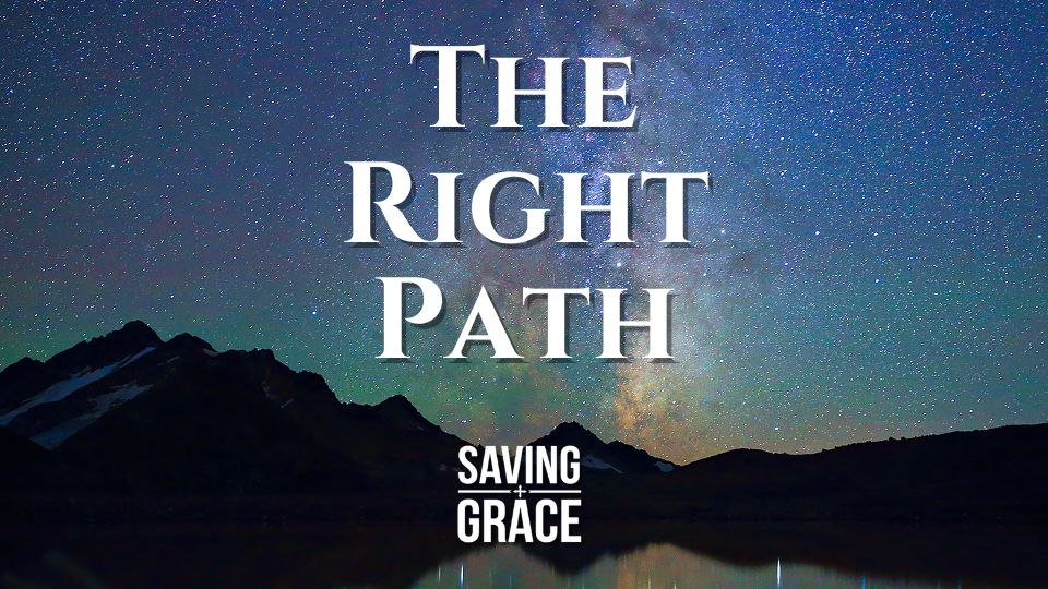 The Right Path, Christmas Lesson, Faith Journey, Wisdom, Magi, Passio for the Word, Saving Grace Saving Grace Podcast, Saving Grace on Radio, Grace Center Online, Grace School of Theology, Salem Radio, Salem Network, Carmen Pate, Mark Rae