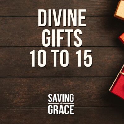 Divine Gifts 10 To 15, #DivineGrace #ChristianFaith #BibleStudy #DivineGifts #passionforthewordofgod #savinggrace #savinggracepodcast #savinggraceonradio #gracecenteronline #graceschooloftheology #salemradio #salemnetwork #carmenpate #markrae