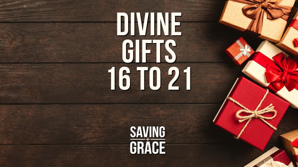 Divine Gifts 16 To 21, #DivineGrace #BibleStudy #FaithJourney #DivineGifts #passionforthewordofgod #savinggrace #savinggracepodcast #savinggraceonradio #gracecenteronline #graceschooloftheology #salemradio #salemnetwork #carmenpate #markrae