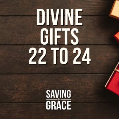 Divine Gifts 22 To 24, #DivineGrace #BibleStudy #FaithJourney #DivineGifts #passionforthewordofgod #savinggrace #savinggracepodcast #savinggraceonradio #gracecenteronline #graceschooloftheology #salemradio #salemnetwork #carmenpate #markrae