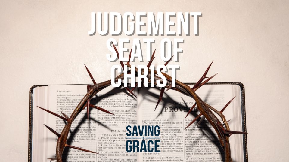 #SavingGrace #GraceTheology #JudgmentSeatOfChrist #passionforthewordofgod #savinggrace #savinggracepodcast #savinggraceonradio #gracecenteronline #graceschooloftheology #salemradio #salemnetwork #carmenpate #joewall