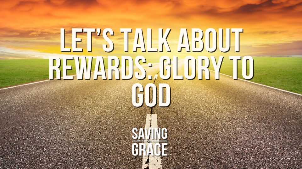 #SavingGrace #RewardsInChrist #FaithfulLiving #passionforthewordofgod #savinggrace #savinggracepodcast #savinggraceonradio #gracecenteronline #graceschooloftheology #salemradio #salemnetwork #carmenpate #daveanderson