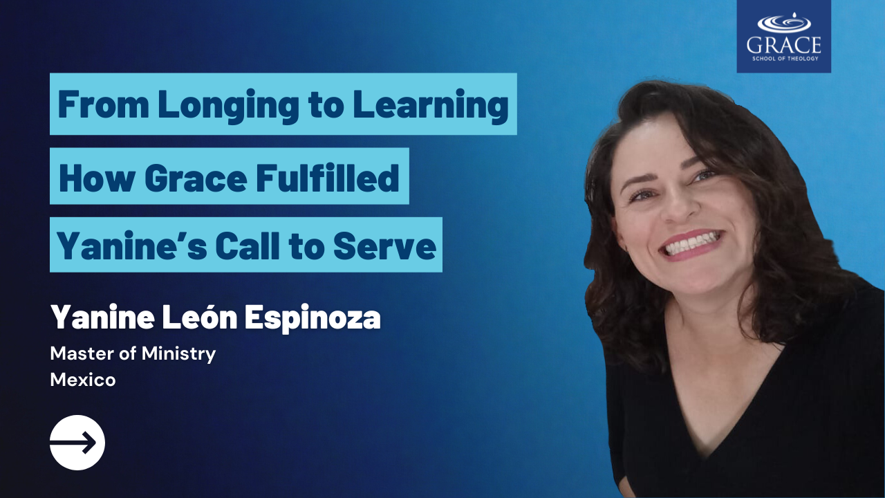 From Longing to Learning: How Grace Fulfilled Yanine’s Call to Serve